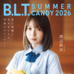 【8/24発売】「B.L.T. SUMMER CANDY 2026」表紙：渡辺莉奈（日向坂46）